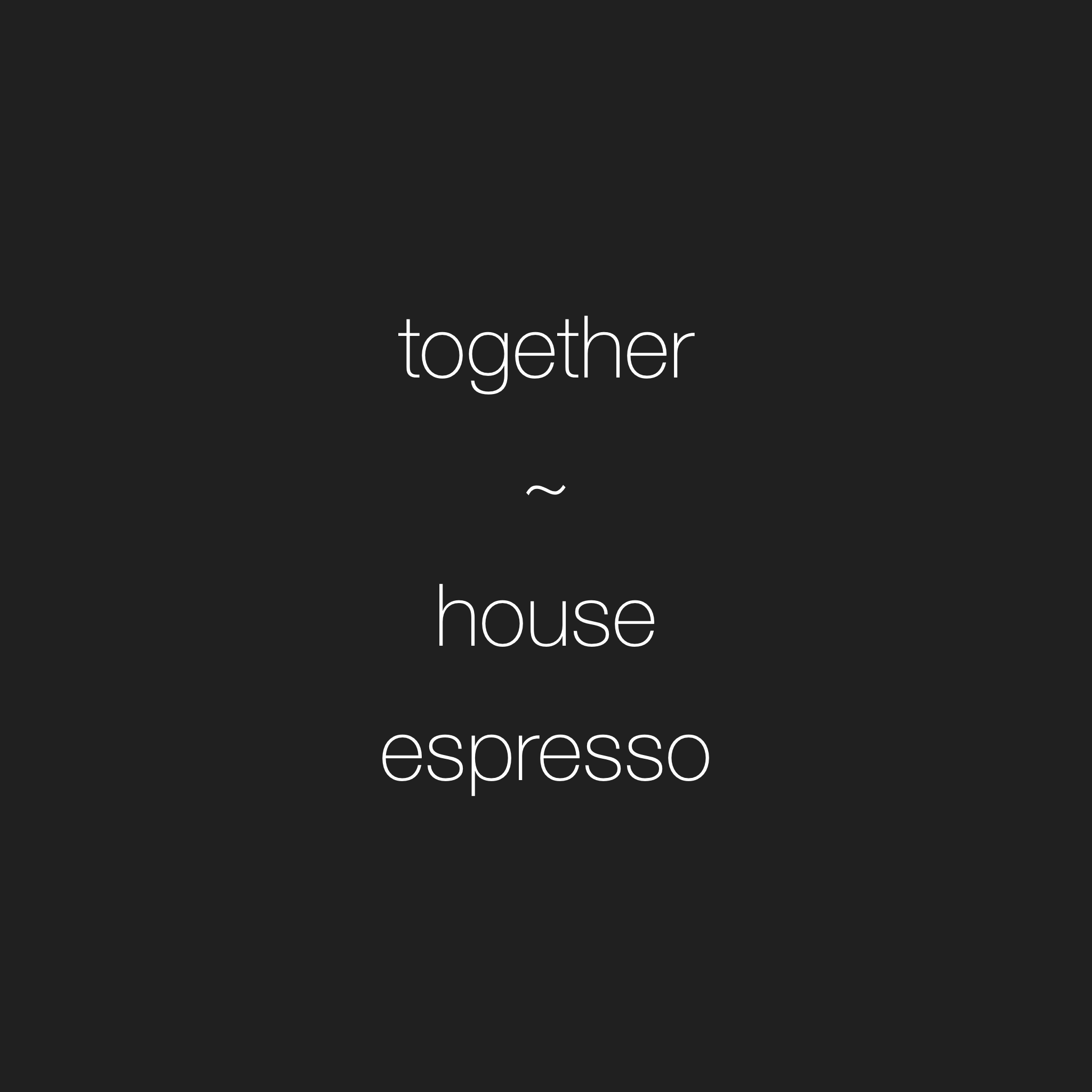 together - House Espresso | Dark chocolate, nut, strawberry by Lars & Margo